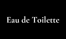 Eau de Toilette